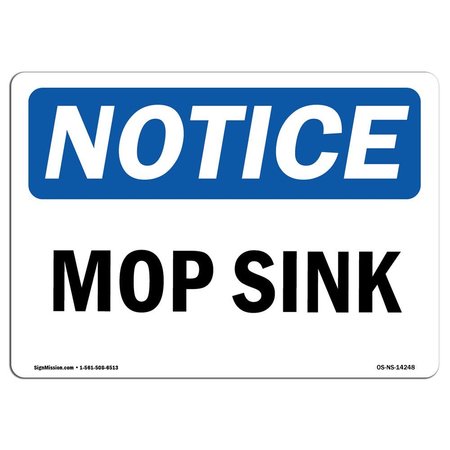 SIGNMISSION Safety Sign, OSHA Notice, 7" Height, Rigid Plastic, Mop Sink Sign, Landscape OS-NS-P-710-L-14248